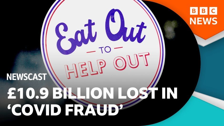How was almost £11bn lost in fraud during the UK Covid pandemic? | BBC Newscast